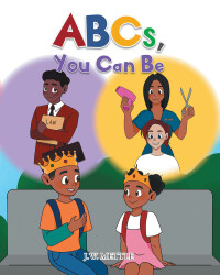 Imagen de portada: ABCs, You Can Be 9781684982608