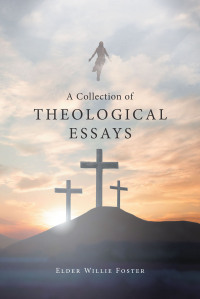 表紙画像: A Collection of Theological Essays 9781684989898