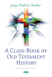 Cover image: A Class-Book of Old Testament History 9781536199406