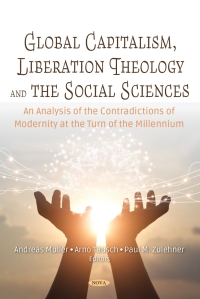 Imagen de portada: Global Capitalism, Liberation Theology and the Social Sciences. An Analysis of the Contradictions of Modernity at the Turn of Millennium. 9781560726791