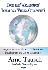 Cover image: From the "Washington" towards a "Vienna Consensus"? A Quantitative Analysis on Globalization, Development and Global Governance 9781600214226
