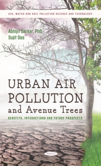 Cover image: Urban Air Pollution and Avenue Trees: Benefits, Interactions and Future Prospects 9781685071752