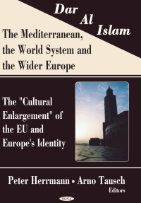 Cover image: Dar al Islam. The Mediterranean, the World System and the Wider Europe: The "Cultural Enlargement" of the EU and Europe's Identity 9781594542862