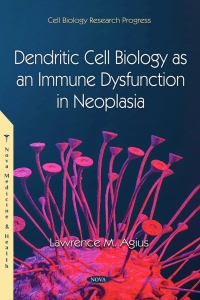 صورة الغلاف: Dendritic Cell Biology as an Immune Dysfunction in Neoplasia 9781685074869