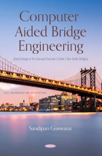 Cover image: Computer Aided Bridge Engineering (Detail Design of Pre-Stressed Concrete I-Girder / Box-Girder Bridges) 9781685074135