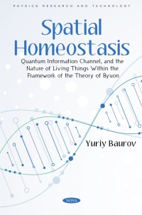 Cover image: Spatial Homeostasis, Quantum Information Channel, and the Nature of Living Things Within the Framework of the Theory of Byuon 9781685075903