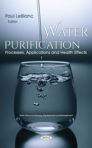 Cover image: Water Purification: Processes, Applications and Health Effects 9781685076221