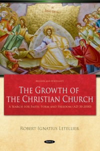 Imagen de portada: The Growth of the Christian Church: A Search for Faith, Form and Freedom (AD 30-2000) 9781685075200