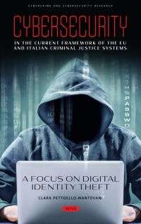 表紙画像: Cybersecurity in the Current Framework of the EU and Italian Criminal Justice Systems. A Focus on Digital Identity Theft 9781685075835