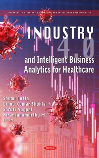 Cover image: Industry 4.0 and Intelligent Business Analytics for Healthcare 9781685076023