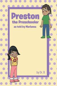 صورة الغلاف: Preston the Preschooler as told by Marianna 9798887511412