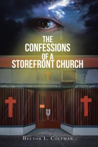 表紙画像: The Confessions Of A Storefront Church 9781685175214