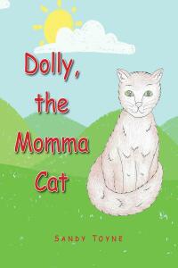 صورة الغلاف: Dolly, the Momma Cat 9781685176815