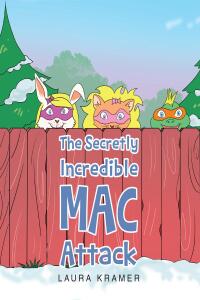 表紙画像: The Secretly Incredible MAC Attack 9781685177232