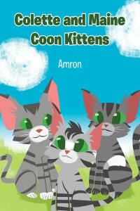表紙画像: Colette and Maine Coon Kittens 9781685178260