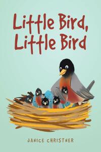 Imagen de portada: Little Bird, Little Bird 9781685179878