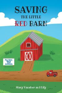 Cover image: SAVING THE LITTLE RED BARN 9781685261450