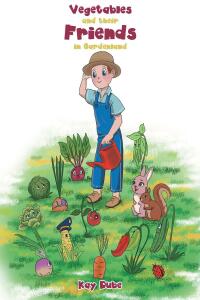 Omslagafbeelding: Vegetables and their Friends in Gardenland 9781685262938