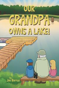 Cover image: Our Grandpa Owns a Lake! 9781636309996