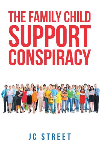 Cover image: The Family Child Support Conspiracy 9781685265335
