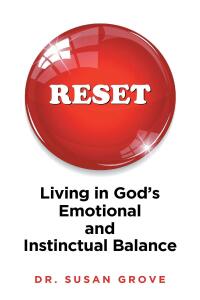 Imagen de portada: RESET: Living in God's Emotional and Instinctual Balance 9781685265632