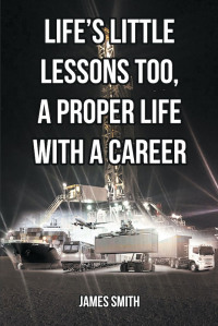 Cover image: Life's Little Lessons Too, a Proper Life with a Career 9781685266158