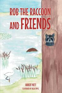 Cover image: Rob Raccoon and Friends 9781685267414