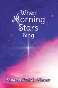 Cover image: When Morning Stars Sing 9781685267674