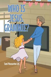 Imagen de portada: Who is Jesus, Grammie? 9781685268879
