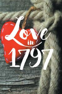 Imagen de portada: Love in 1797 9781685269838