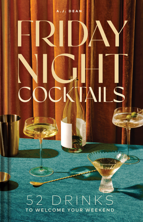 Friday Night Cocktails: 52 Drinks to Welcome Your Weekend - FULL INSTANT DOWNLOAD | PDF DOCX EPUB