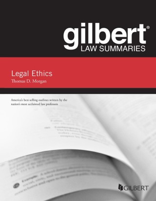 Cover image: Morgan's Gilbert Law Summary on Legal Ethics 10th edition 9781636591209