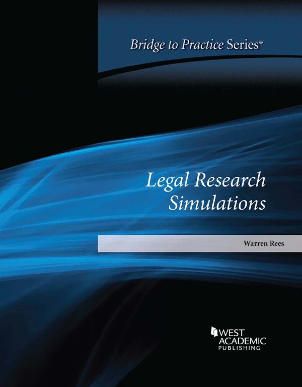 Rees’s Legal Research Simulations: Bridge to Practice 1st Edition