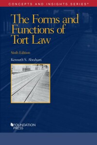 Cover image: Abraham's The Forms and Functions of Tort Law 6th edition 9781647083076