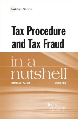Cover image: Watson's Tax Procedure and Tax Fraud in a Nutshell 6th edition 9781685612115