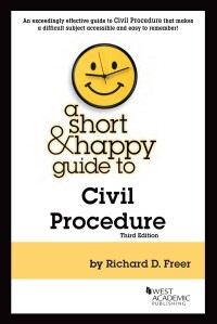 Cover image: Freer's A Short & Happy Guide to Civil Procedure 3rd edition 9781685611873