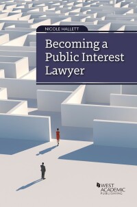 Cover image: Hallett's Becoming a Public Interest Lawyer 1st edition 9781636597706