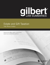Cover image: Lindsey's Gilbert Law Summary on Estate and Gift Taxation 17th edition 9781628105537
