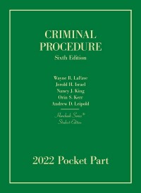 Cover image: LaFave, Israel, King, Kerr, and Leipold's Criminal Procedure, Student Edition, 2022 Pocket Part 9781636599106