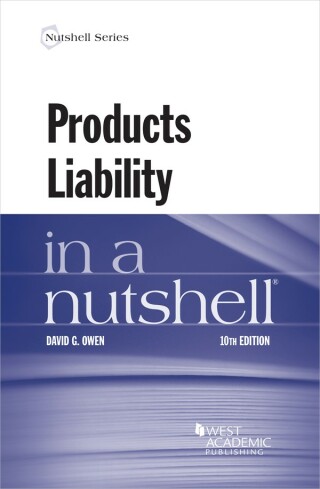 Cover image: Owen's Products Liability in a Nutshell 10th edition 9781647087159