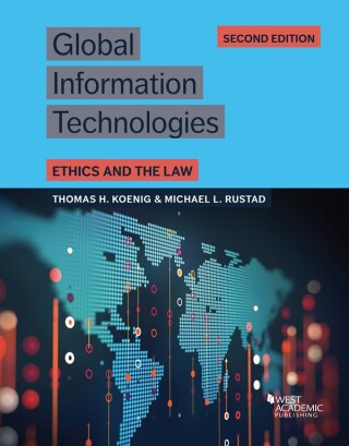 Cover image: Koenig and Rustad's Global Information Technologies, Ethics and the Law 2nd edition 9781685615703