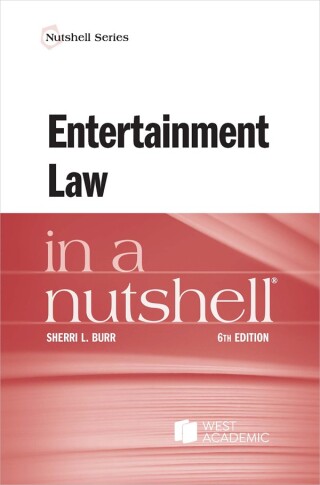 Cover image: Burr's Entertainment Law in a Nutshell 6th edition 9798892093118