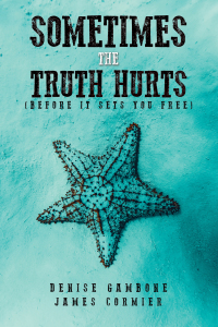 Cover image: Sometimes the Truth Hurts (Before It Sets You Free) 9781685620882