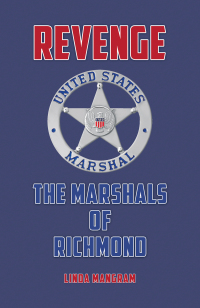 表紙画像: Revenge: The Marshals of Richmond 9781685623784