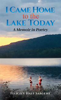 Cover image: I Came Home to the Lake Today 9781685624620