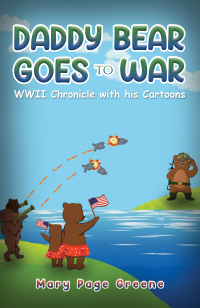 Cover image: Daddy Bear Goes to War 9781685626815