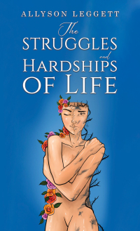 Cover image: The Struggles and Hardships of Life 9781685626952