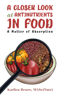 Immagine di copertina: A Closer Look at Antinutrients in Food 9781685627904