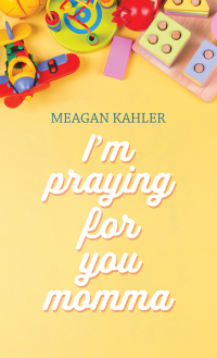 Cover image: I'm Praying For You Momma 9781685629199