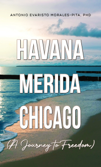 Omslagafbeelding: Havana-Merida-Chicago (A Journey to Freedom) 9781685629724